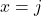 x=j