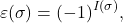 \[\varepsilon(\sigma)=(-1)^{I(\sigma)},\]