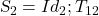 \textsl{S}_{2}={Id_{2};T_{12}}