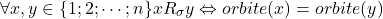 \[\forall x,y\in \{1;2;\cdots;n\} xR_{\sigma} y \Leftrightarrow orbite(x)=orbite(y)\]