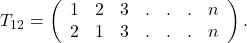  T_{12}=\left(\begin{array}{ccccccc}1 & 2 & 3 & . & . & . & n \\2 & 1 & 3 & . & . & . & n \\\end{array}\right).